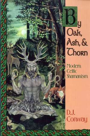 By Oak, Ash, & Thorn de D. J. Conway