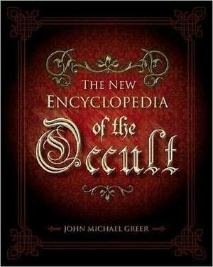 The New Encyclopedia of the Occult de John Greer