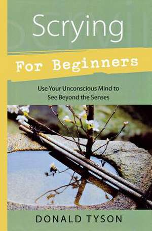 Scrying for Beginners de Donald Tyson