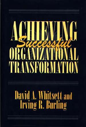 Achieving Successful Organizational Transformation de Irving R. Burling