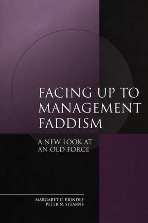 Facing up to Management Faddism: A New Look at an Old Force de Margaret C. Brindle