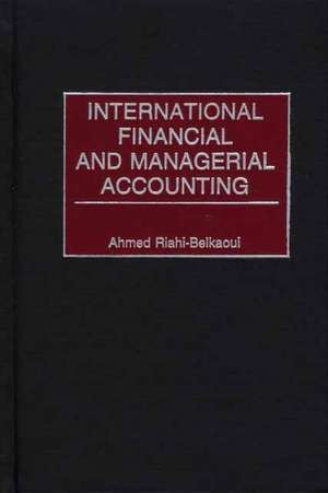 International Financial and Managerial Accounting de Ahmed Riahi-Belkaoui