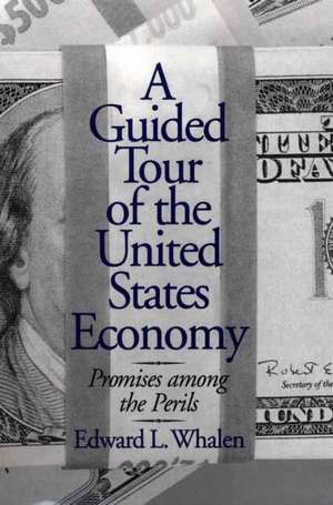 A Guided Tour of the United States Economy: Promises among the Perils de Edward L. Whalen