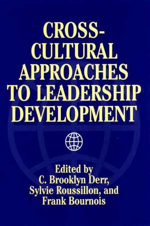 Cross-Cultural Approaches to Leadership Development de C. Brooklyn Derr