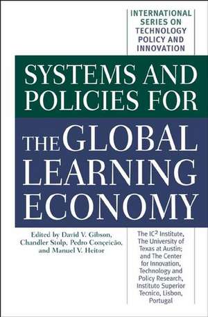 Systems and Policies for the Global Learning Economy de David V. Gibson