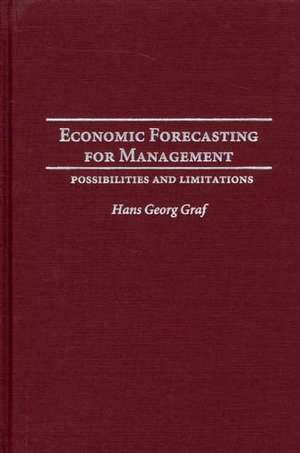 Economic Forecasting for Management: Possibilities and Limitations de Hans G. Graf