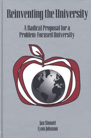 Reinventing the University: A Radical Proposal for a Problem-Focused University de Jan D. Sinnott