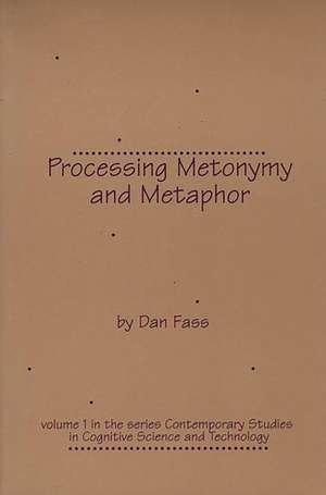 Processing Metonymy and Metaphor de Dan Fass