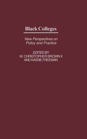 Black Colleges: New Perspectives on Policy and Practice de Bruce A. Jones