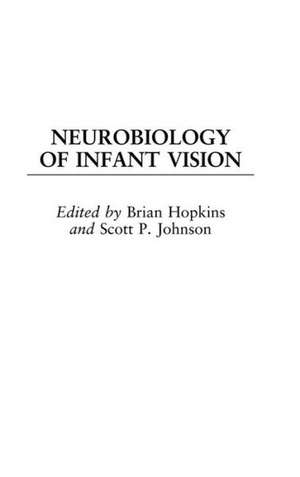 Neurobiology of Infant Vision de Brian Hopkins