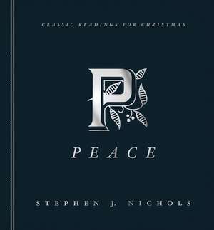 Peace: Classic Readings for Christmas de Stephen J. Nichols