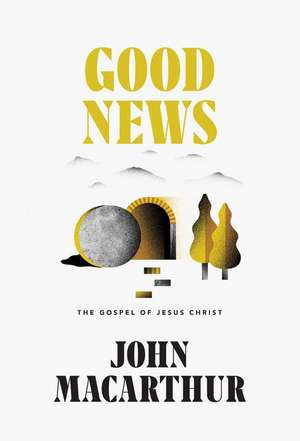 Good News de John Macarthur