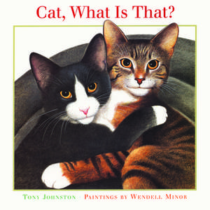 Cat, What Is That? de Tony Johnston