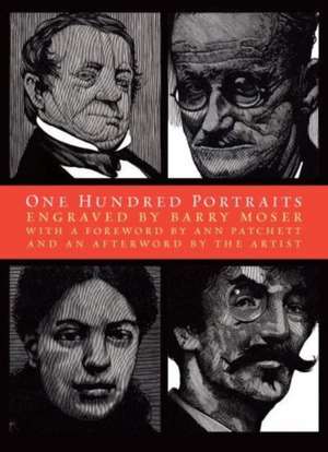 One Hundred Portraits: Artists, Architects, Writers, Composers, and Friends de Barry Moser