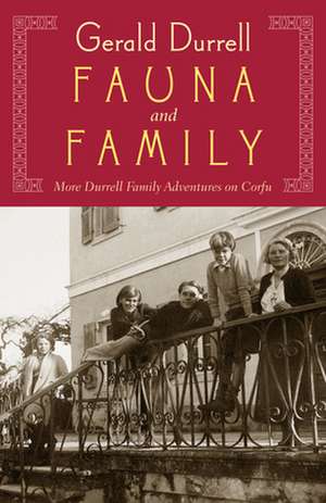 Fauna & Family: An Adventure of the Durrell Family on Corfu de Gerald Malcolm Durrell