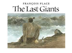 The Last Giants de Francois Place