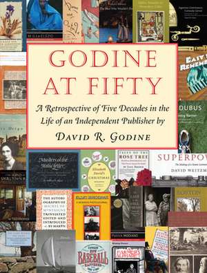 Godine at 50: A Bibliographic Biography of an Independent Press, 1970-2020 de David R. Godine