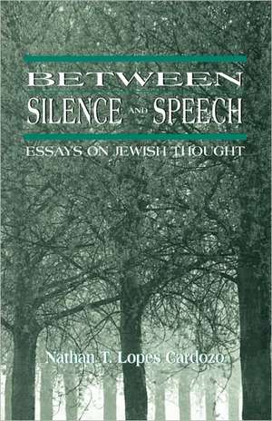 Between Silence and Speech de Nathan T. Lopes Cardozo