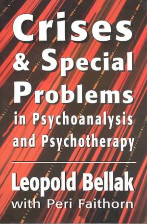 Crises & Special Problems in Psychoanalysis & Psychotherapy. (the Master Work Series) de Leopold Bellak