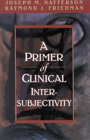 A Primer of Clinical Intersubjectivity