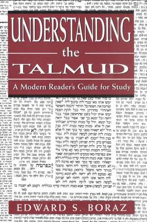 Understanding the Talmud de Edward S. Boraz