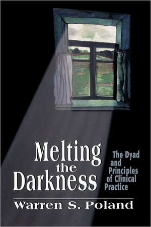 Melting the Darkness de Warren S. Poland