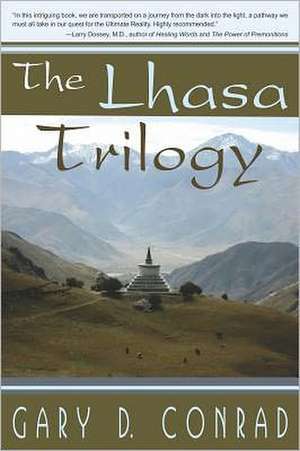 The Lhasa Trilogy de Gary D. Conrad