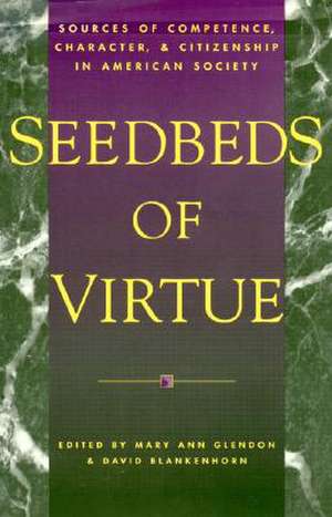 Seedbeds of Virtue de Mary Ann Glendon