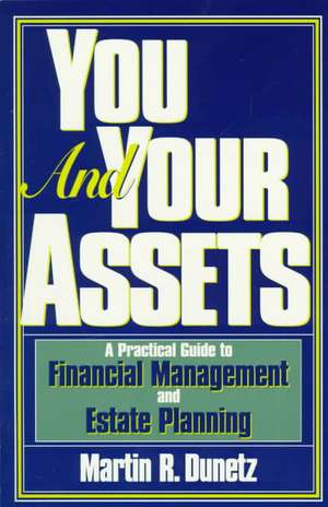 You and Your Assets de Martin R. Dunetz