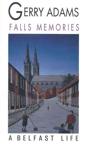 Adams, G: Falls Memories de Gerry Adams