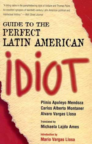 Guide to the Perfect Latin American Idiot de Mendoza Plinio Apuleto