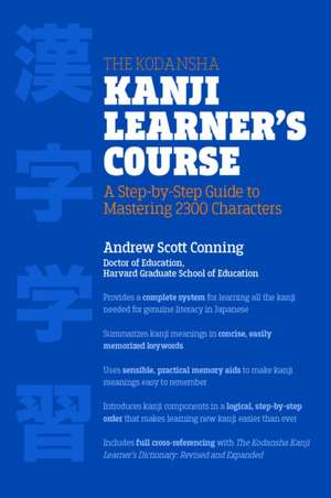 The Kodansha Kanji Learner's Course: A Step-by-Step Guide to Mastering 2,300 Characters de Andrew Scott Conning