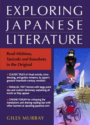 Exploring Japanese Literature: Reading Mishima, Tanizaki and Kawabata in the Original de Giles Murray