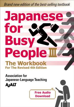 Japanese for Busy People Book 3: The Workbook: Revised 4th Edition (free audio download) de AJALT