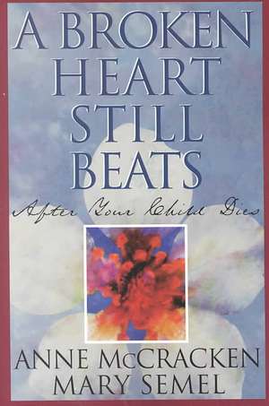 A Broken Heart Still Beats de Anne Mccracken