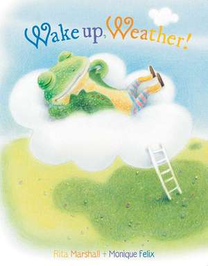 Wake Up, Weather de Rita Marshall