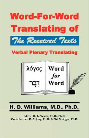 Word-For-Word Translating of the Received Texts de M.D. Ph.D. H. D. Williams