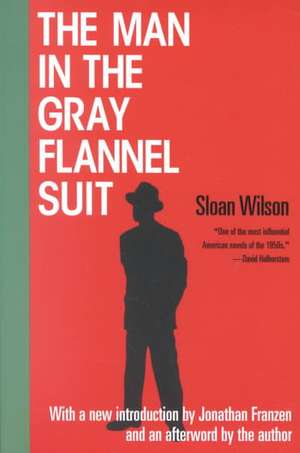 The Man in the Gray Flannel Suit de Sloan Wilson