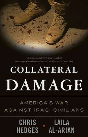 Collateral Damage: America's War Against Iraqi Civilians de Chris Hedges