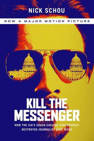 Kill the Messenger de Nick Schou