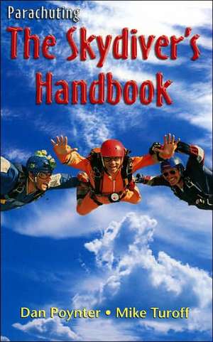 Parachuting: The Skydiver's Handbook de Dan Poynter