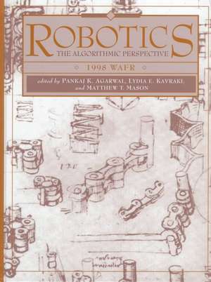 Robotics: The Algorithmic Perspective: WAFR 1998 de Pankaj K. Agarwal