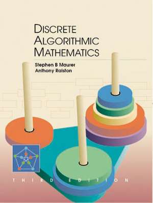 Discrete Algorithmic Mathematics de Stephen B. Maurer