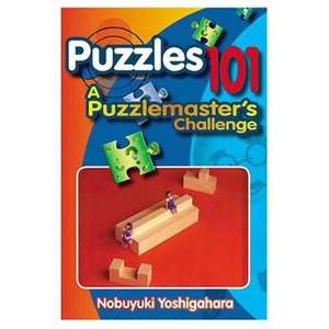 Puzzles 101: A PuzzleMasters Challenge de Nobuyuki Yoshigahara