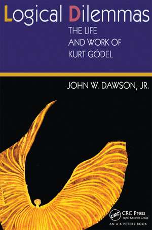 Logical Dilemmas: The Life and Work of Kurt Gödel de John Dawson