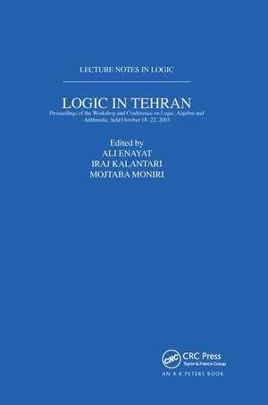 Logic in Tehran: Proceedings of the Workshop and Conference on Logic, Algebra, and Arithmetic, held October 18-22, 2003, Lecture Notes in Logic 26 de Ali Enayat