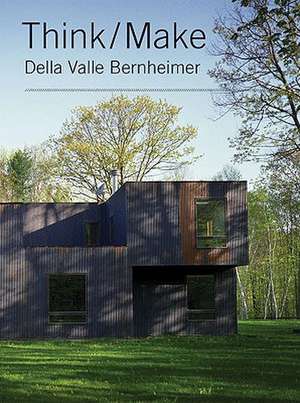 Think/Make: Della Valle Bernheimer de Andrew Bernheimer