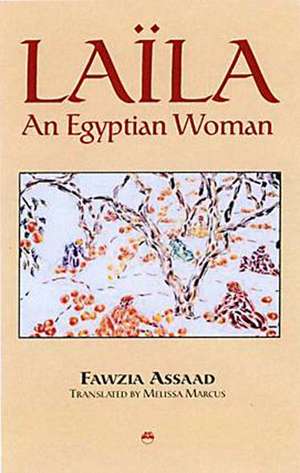 Layla, An Egyptian Woman de Fawzia Assaad