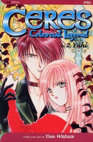 Ceres: Celestial Legend, Vol. 2: Yuhi de Yuu Watase