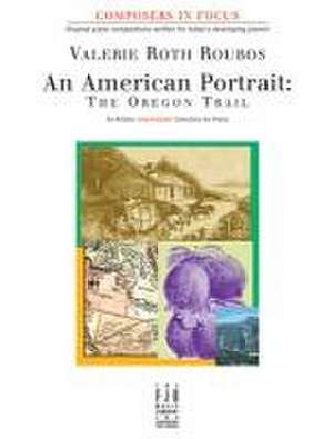 An American Portrait -- The Oregon Trail de Valerie Roth Roubos